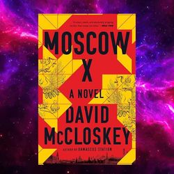 moscow x: a novel by david mccloskey (author)