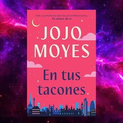 En tus tacones (Spanish Edition) by Jojo Moyes (Author)