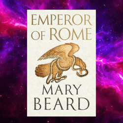 Emperor of Rome: Ruling the Ancient Roman World by Mary Beard (Author)