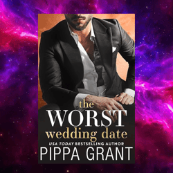 The Worst Wedding Date (Three BFFs and a Wedding Book 1) by Pippa Grant (Author)