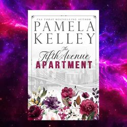The Fifth Avenue Apartment Kindle Edition by Pamela M. Kelley (Author)