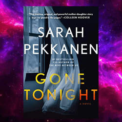 Gone Tonight: A Novel By Sarah Pekkanen (Author)