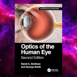 Optics of the Human Eye: Second Edition (Multidisciplinary and Applied Optics) by David Atchison (Author)