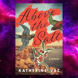 Above the Salt: A Novel by Katherine Vaz (Author)