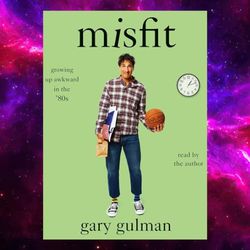 Misfit: Growing Up Awkward in the '80s By Gary Gulman