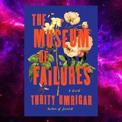 The Museum of Failures By Thrity Umrigar (Author)