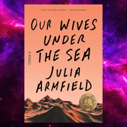 our wives under the sea by julia armfield (author)