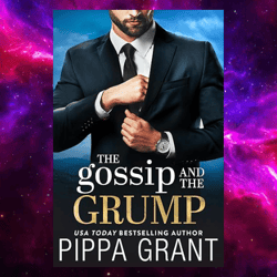 The Gossip and the Grump (Three BFFs and a Wedding Book 2) by Pippa Grant (Author)