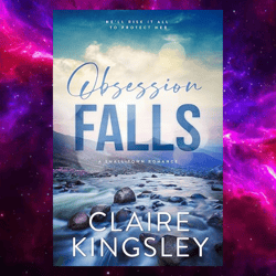 Obsession Falls: A Small-Town Romance Kindle Edition by Claire Kingsley (Author)
