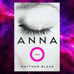 anna o: a today show and gma buzz pick kindle by matthew blake (author)