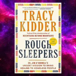 Rough Sleepers: Dr. Jim O'Connell's urgent mission to bring healing to homeless people by Tracy Kidder