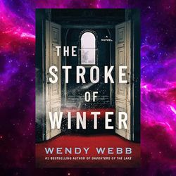 The Stroke of Winter: A Novel by Wendy Webb (Author)