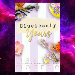 cluelessly yours kindle edition by max monroe (author)