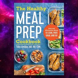 the healthy meal prep cookbook: easy and wholesome meals to cook  prep grab and go
