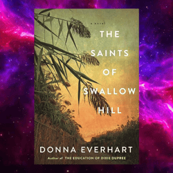 The Saints of Swallow Hill: A Fascinating Depression Era Historical Novel by Donna Everhart (Author)