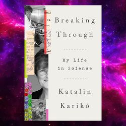 Breaking Through: My Life in Science Breaking Through: My Life in Science