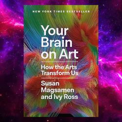 Your Brain on Art: How the Arts Transform Us Kindle Edition by Susan Magsamen (Author)