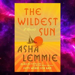 the wildest sun: a novel by asha lemmie (author)