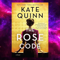 The Rose Code: A Novel by Kate Quinn (Author)