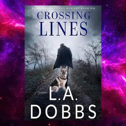 crossing lines (a sam mason k-9 dog mystery book 6) by l. a. dobbs (author)