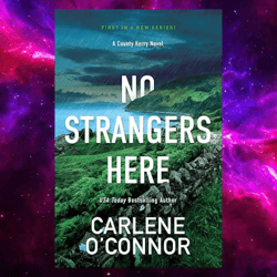 No Strangers Here: A Riveting Irish Thriller (A County Kerry Novel) by Carlene O'Connor (Author)