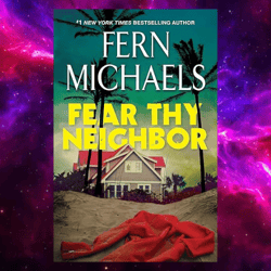 fear thy neighbor: a riveting novel of suspense mass market by fern michaels (author)