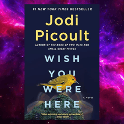Wish You Were Here: A Novel by Jodi Picoult (Author) kindle