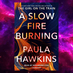 A Slow Fire Burning: A Novel By Paula Hawkins (Author)