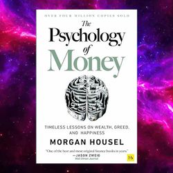 The Psychology of Money: Timeless lessons on wealth, greed, and happiness by Morgan Housel