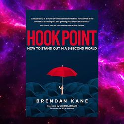 hook point: how to stand out in a 3-second world by brendan kane