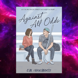 Against All Odds: A College Hockey Romance (Holt Hockey Book 2) by C.W. Farnsworth