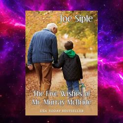 The Five Wishes of Mr. Murray McBride kindle by Joe Siple