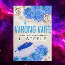 The Wrong Wife: A Best Friend's Brother Marriage of Convenience Romance (Morally Grey Billionaires)