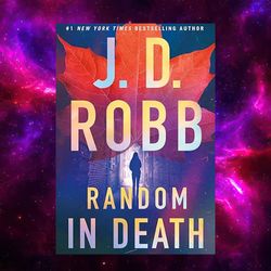 random in death: an eve dallas novel by j. d. robb