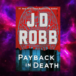 Payback in Death: An Eve Dallas Novel by J. D. Robb