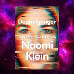 Doppelganger: A Trip into the Mirror World by Naomi Klein