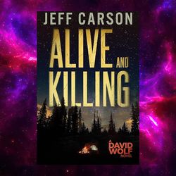 alive and killing (david wolf book 3) by jeff carson (author)