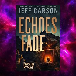 Echoes Fade (David Wolf Mystery Thriller Series Book 17) by Jeff Carson (Author)
