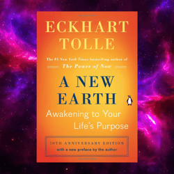 A New Earth: Awakening to Your Life's Purpose (Oprah's Book Club, Selection 61) by Eckhart Tolle