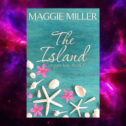 The Island: Compass Key Book 1 by Maggie Miller