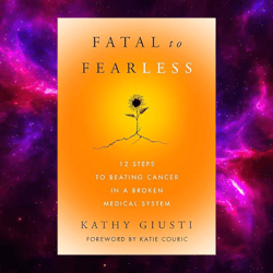 Fatal to Fearless by Kathy Giusti