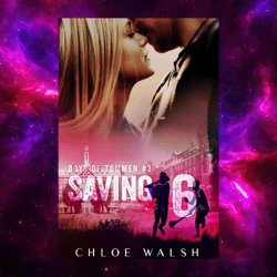 Saving 6 (Boys of Tommen, 3) by Chloe Walsh