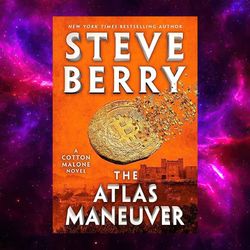 The Atlas Maneuver (Cotton Malone, Book 18) by Steve Berry
