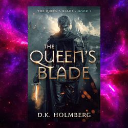 the queen's blade by d.k. holmberg