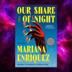 Our Share Of Night by Mariana Enriquez