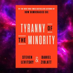 Tyranny of the Minority by Steven Levitsky