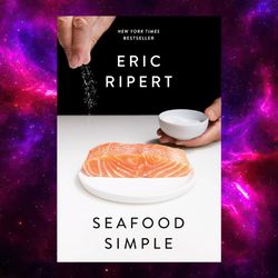 Seafood Simple: A Cookbook by Eric Ripert