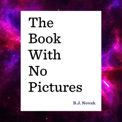 the book with no pictures by b.j. novak