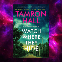 Watch Where They Hide (Jordan Manning, Book 2) by Tamron Hall