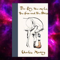 the boy, the mole, the fox and the horse by charlie mackesy